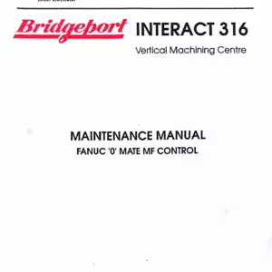 Bridgeport Interact 316 with Fanuc 0 Mate MF Control Maintenance Manual